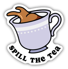 SPILL THE TEA CUP | STICKER